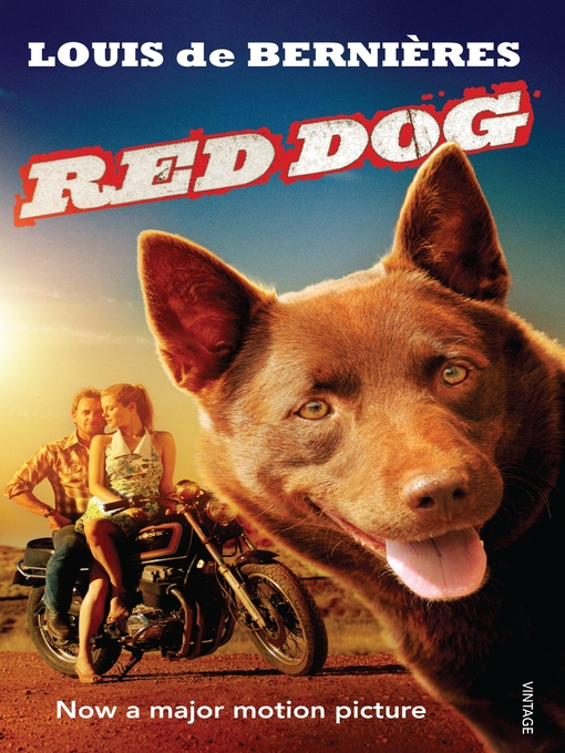 Title details for Red Dog (film tie-in) by Louis de Bernières - Available